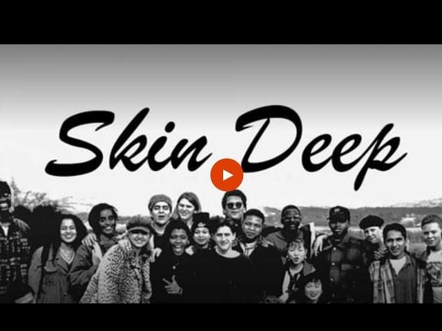 Skin Deep Analysis- Intercultural Communication: By Ashley Banks