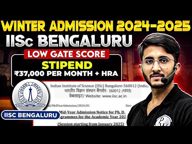 IISc Bengaluru Winter Admission 2024-2025 with Low GATE Score | Complete Details