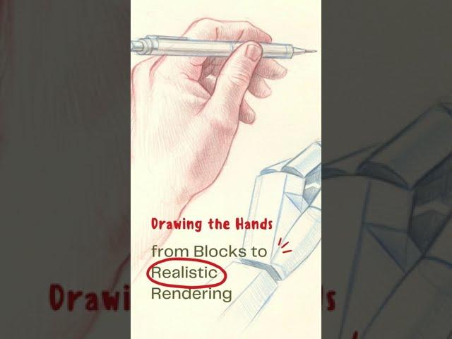 #Shorts -  Drawing the Hands: from Blocks to Realistic Rendering