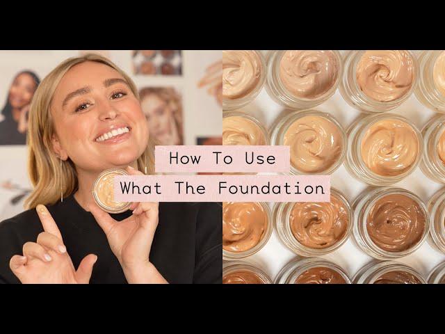 What The Foundation Tutorial: What It Is, How To Use and Finding Your Shade