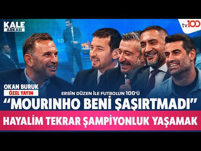 “MOURINHO BENİ ŞAŞIRTMADI” | Okan Buruk Özel Yayın | Ersin Düzen ile Futbolun 100’ü