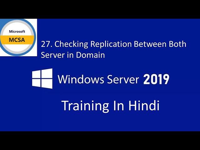 27. Checking Replication Between Both Server in Domain | MCSA Training 2019