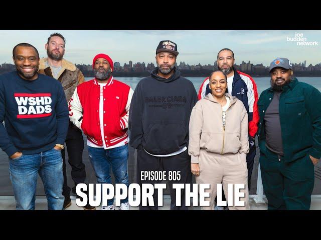 The Joe Budden Podcast Episode 805 | Support The Lie