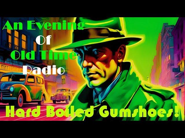 All Night Old Time Radio Shows | Hard Boiled Gumshoes! | Classic Detective Radio Shows | 8 Hours!