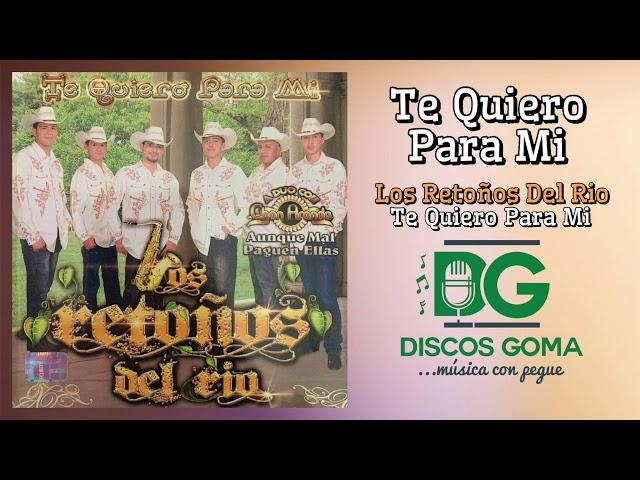 Los Retoños del Rio-Te Quiero Para Mi [Audio Oficial]