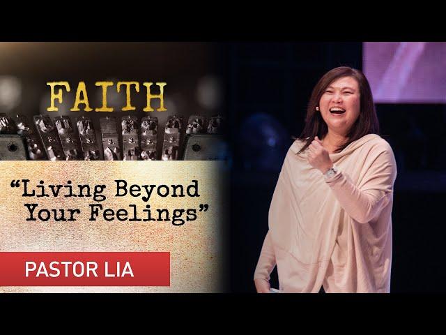 Faith: Living Beyond Your Feelings | Consider Your Destiny (The 3Fs) | Pastor Lia (Cecilia Chan)