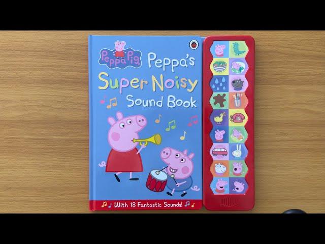 Peppa Pig: Peppa’s Super Noisy Sound Book - A Read Aloud Book for Children and Toddlers