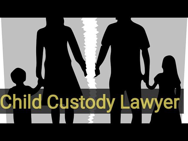 Child custody Lawyer: Safeguard the best interest of children