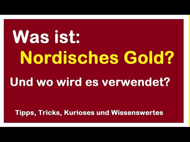 Was ist nordisches Gold? Und wo wird es verwendet? Nordisch Nordic