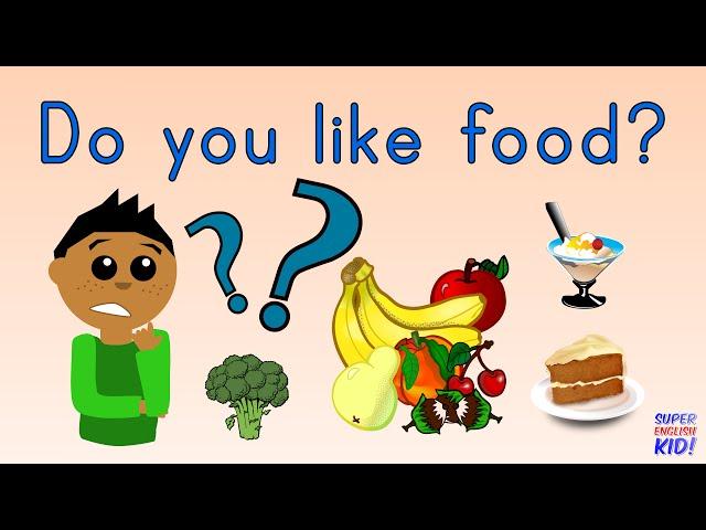 Do you like food? Song for kids. | Super English Kid! (Fruits, Vegetables, Meat, Dessert)