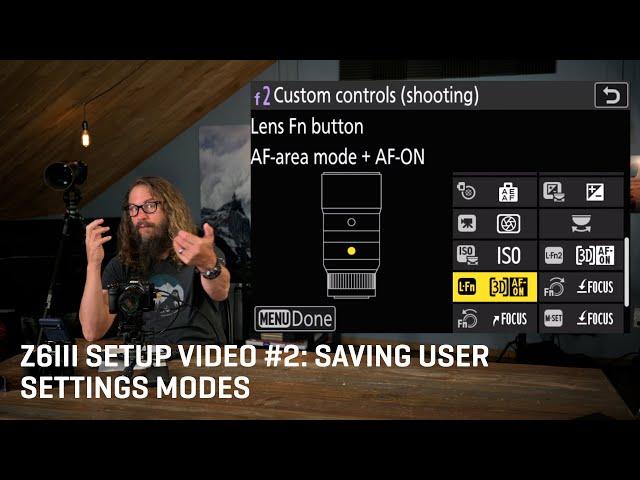 Z6III Setup Video 2: Setup & Save User Settings Modes