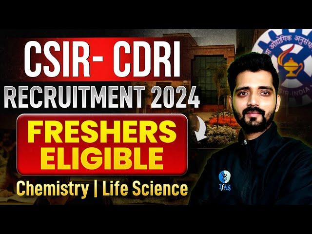 CSIR-CDRI Chemistry Recruitment 2024 | CDRI Multiple Positions 2024 | Eligibility | Only Interview |