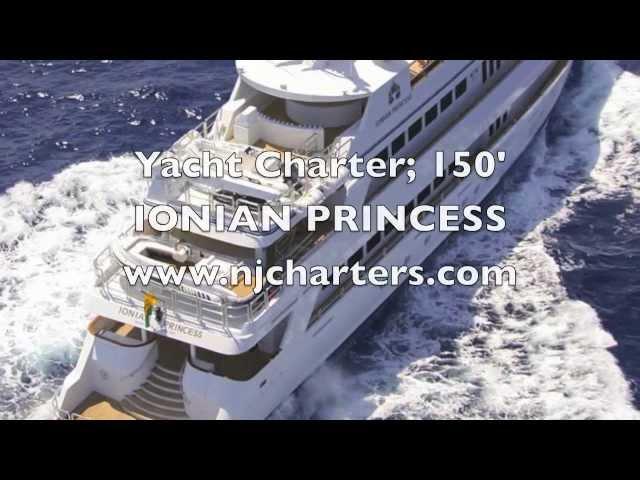 Yacht Charter; 150' IONIAN PRINCESS Power Yacht