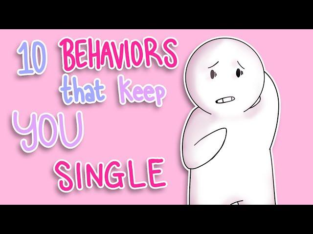 10 Behaviors That Keep You Single