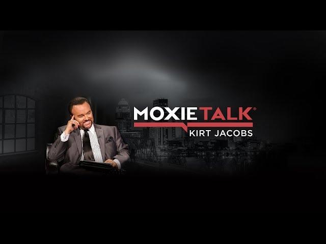 MoxieTalk with Kirt Jacobs Trailer