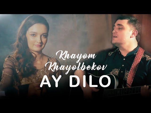 Khayom Khayolbekov – Ay Dilo | Хайём Хаёлбеков – Ай Дило (Official Video)