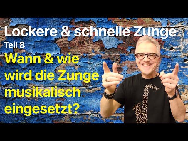 Lockere & schnelle Zunge (Teil 8) wann & wie wird die Zunge eingesetzt (Saxophon Praxis Tipps)