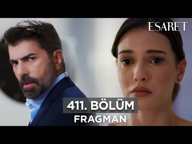 Esaret Dizisi 3. Sezon 411. Bölüm Fragmanı | 28 Kasım Perşembe @esaretdizisi ​