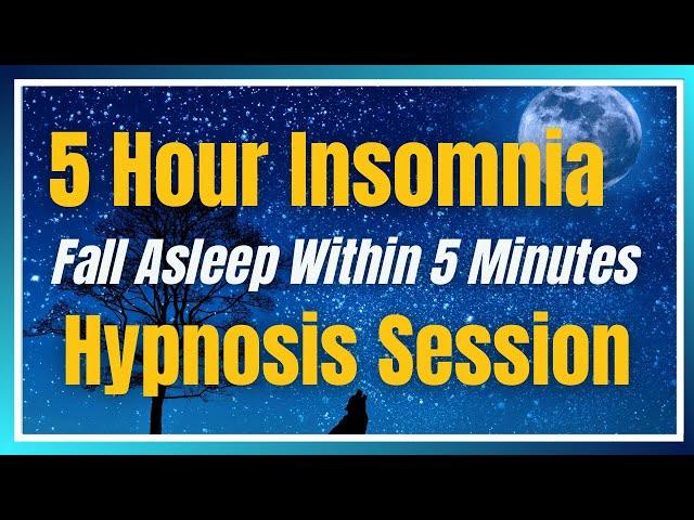 5 Hour Insomnia & Deep Sleep within 5 Minutes Hypnosis Session