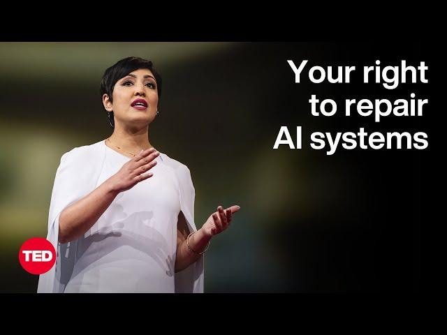 Your Right to Repair AI Systems | Rumman Chowdhury | TED