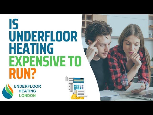Is Underfloor Heating Expensive To Run UK | Underfloor Heating London FAQs