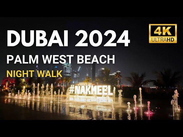 Amazing Palm West Beach  NIGHT Walking Tour [ 4K ] Dubai