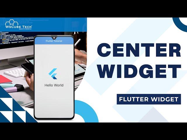 Flutter Widgets: What is the Center Widget-Explained