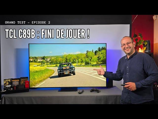 TEST TCL 65C89B : FINI de JOUER ! Sans doute le meilleur rapport qualité/prix du moment !