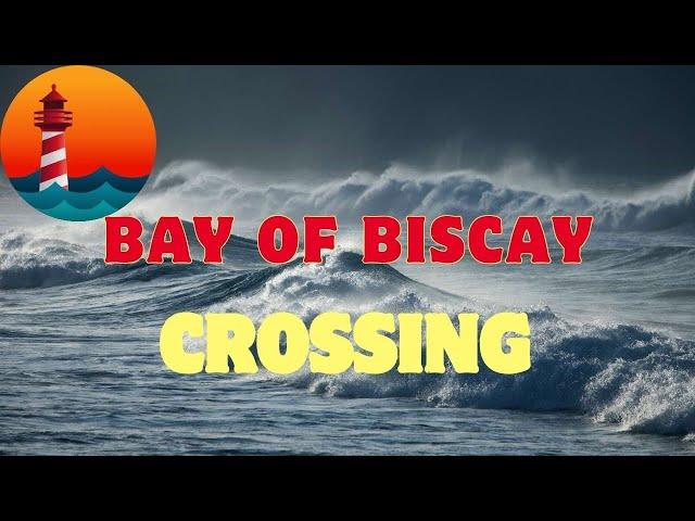 Overcoming Fear: Conquering Biscay on Our Atlantic Sailing Journey