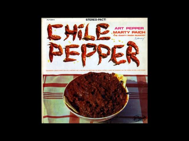 Art Pepper, The Marty Paich Quartet - Chile Pepper (1962) (Full Album)