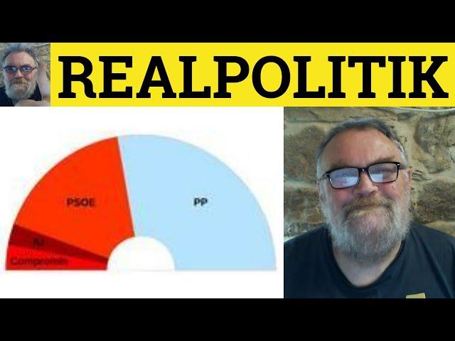  Realpolitik Meaning - Realpolitik Defined -Realpolitik Examples - Politics - Realpolitik