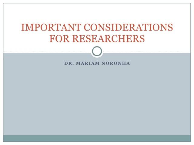 Important considerations for researchers