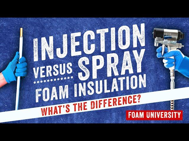 Injection Foam Insulation vs Spray Foam Insulation: What’s the Difference? | Foam University
