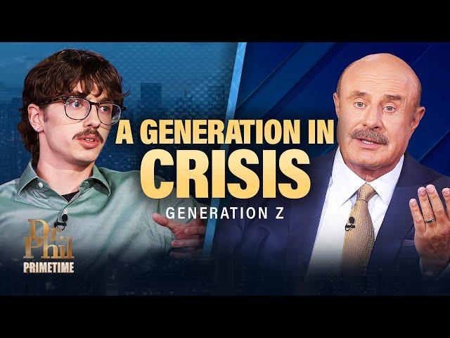 Gen Z: A Generation in Crisis | Dr. Phil Primetime