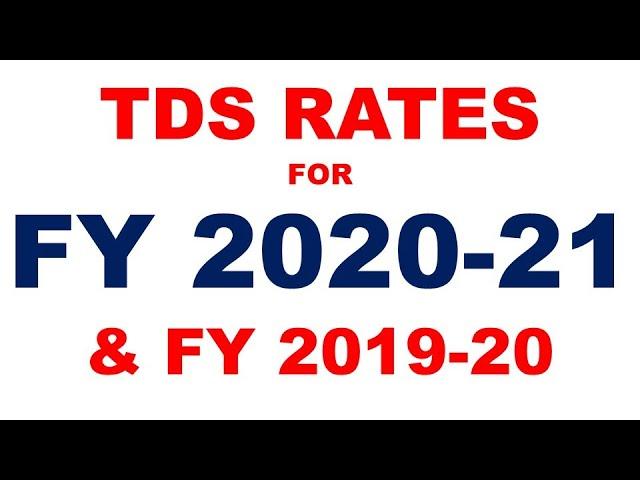 TDS RATES FOR FY 2020-21 (TDS RATES FOR AY 2021-22)| TDS RATES FOR FY 2019-20 (TDS FOR AY 2020-21)