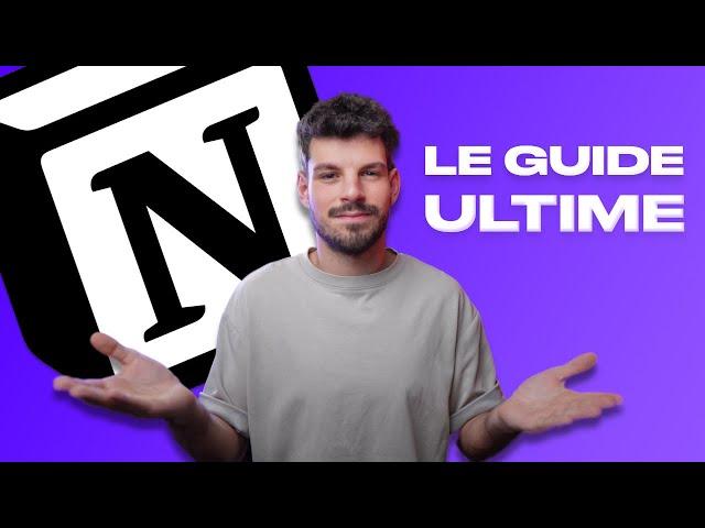 Comprendre Notion en 30 minutes : le Guide Ultime