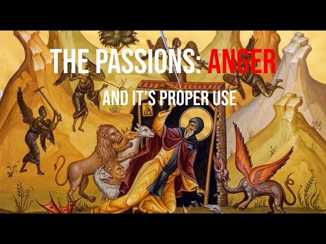 The Passions: Anger and it’s proper use