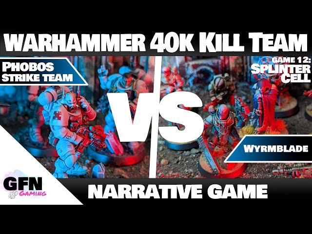 Phobos Strike Team VS Wyrmblade - Narrative Warhammer 40k Kill Team Campaign Game 12