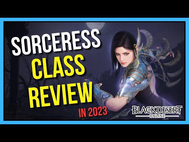 Should You Main Sorceress? - Black Desert Online Class Review