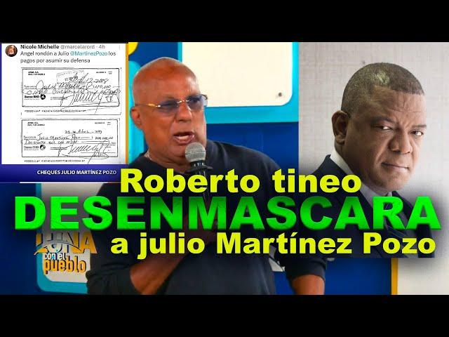 Se tenía que decir !! Roberto Tineo con cheques en mano desenmascara a Julio Martínez Pozo