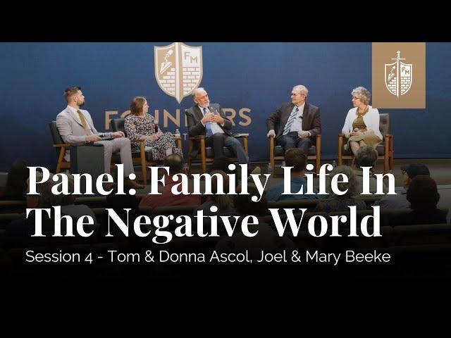 Family Life in the Negative World Panel | Tom & Donna Ascol, Joel & Mary Beeke