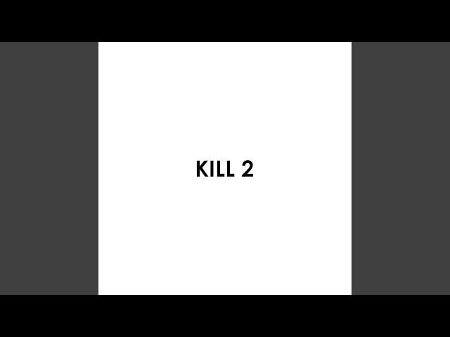 KILL 2