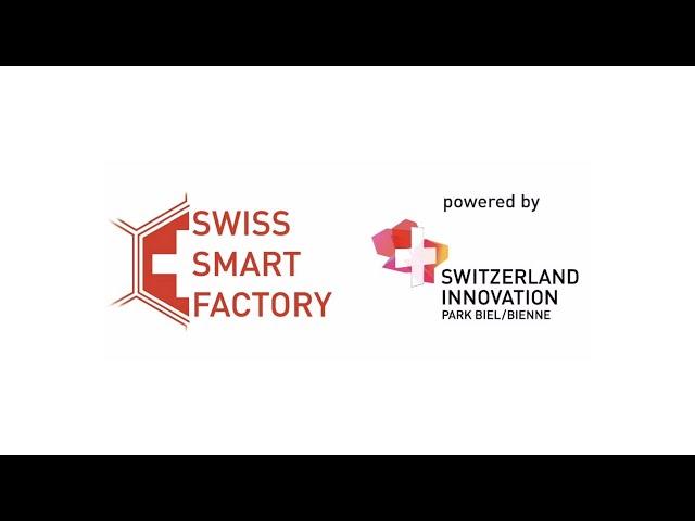 Swiss Smart Factory (Switzerland Innovation Park Biel/Bienne)