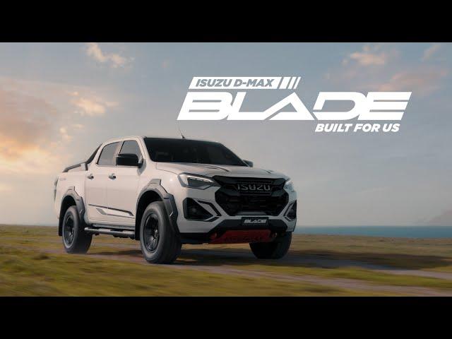 Built for us – Isuzu D-MAX BLADE (30”) | Isuzu UTE Australia