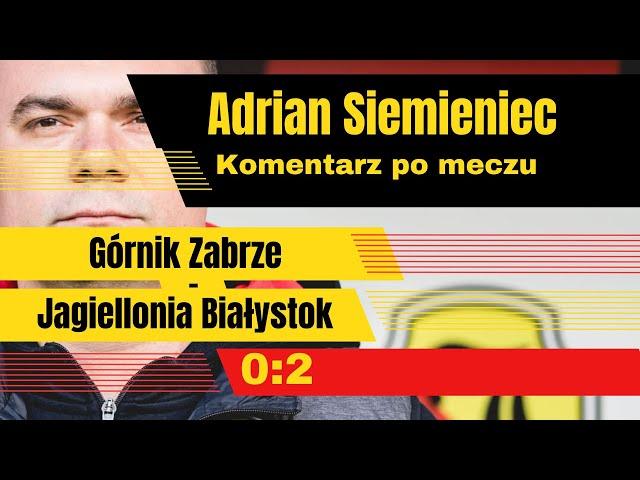 Adrian Siemieniec po meczu Górnik Zabrze - Jagiellonia Białystok 0:2, 3.11.2024