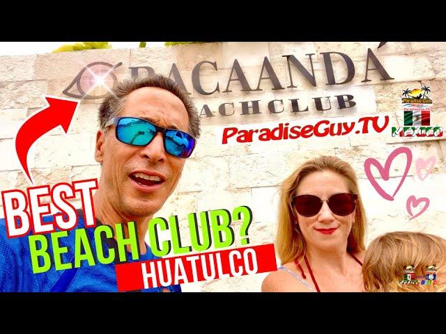 Bacaanda Beach Club - Playa Santa Cruz- Huatulco Oaxaca Mexico-Paradise Guy-Mexicos Best Beach Clubs