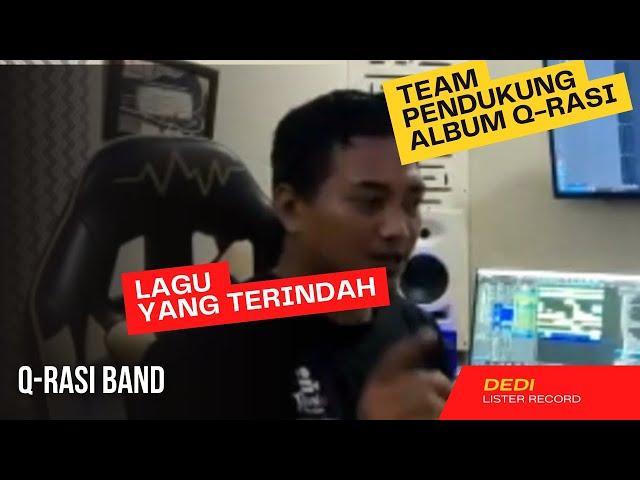 Team Pendukung Album Q-Rasi Band lagu YANG TERINDAH ( Dedi Lister Record )