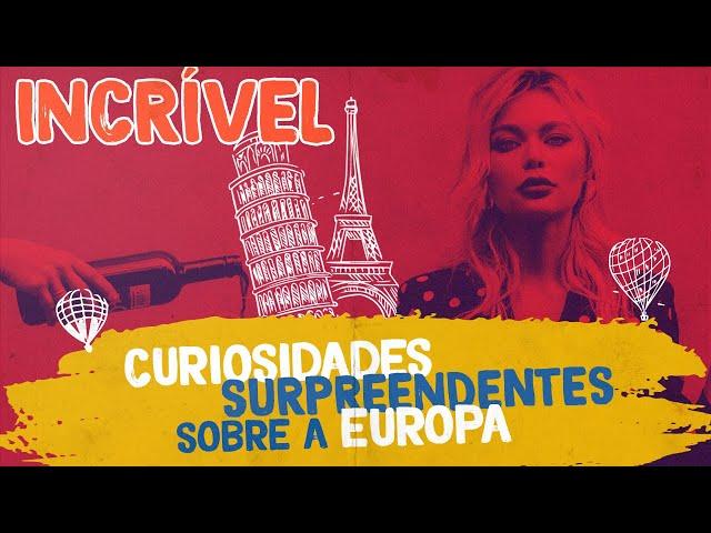 [INCRÍVEL] 20 Curiosidades sobre a europa que vai te surpreender