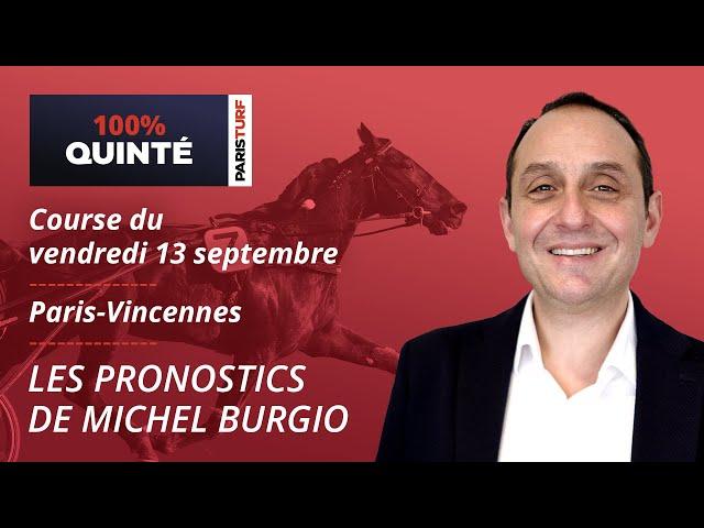 Pronostics Quinté PMU - 100% Quinté du Vendredi 13 septembre à Paris-Vincennes