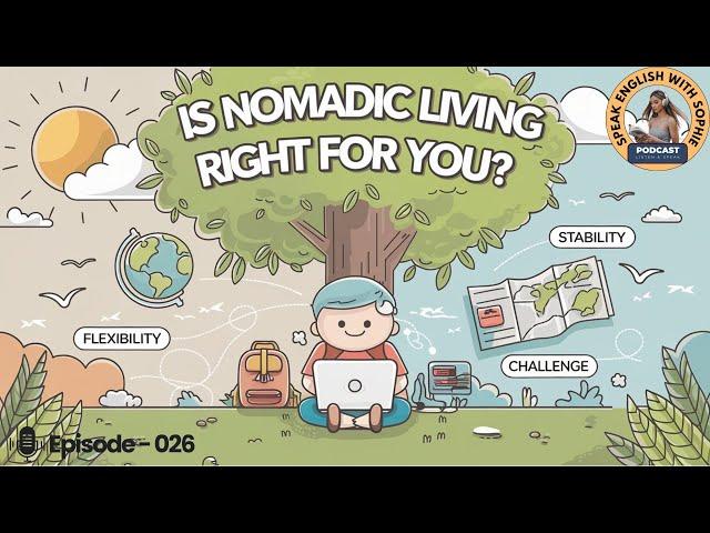 English Leap Podcast: Why Is the Nomadic Lifestyle Taking Over the World? | English Podcast | Ep.26